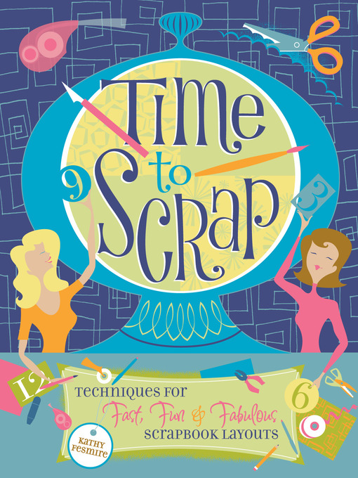 Title details for Time to Scrap by Kathy Fesmire - Available